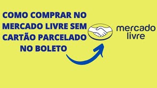 COMPRE NO MERCADO LIVRE PARCELADO NO BOLETO [upl. by Portingale171]