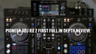 Pioneer XDJ RX 2 First Full InDepth Review  Bax Music [upl. by Thesda]