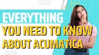 ACUMATICA  what you NEED to know [upl. by Esau]