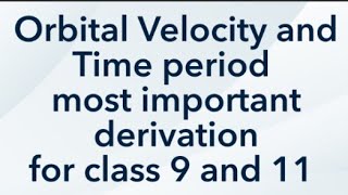 Orbital Velocity and Time period formula derivation most important for class 9 [upl. by Westfahl]