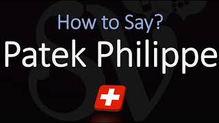 How to Pronounce Patek Philippe CORRECTLY Swiss Watch Brand Pronunciation [upl. by Leacock]