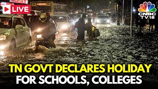 🔴Chennai Rain LIVE Heavy Rain Lashes Chennai  TN Govt Declares Holiday for Schools Colleges N18L [upl. by Negroj]