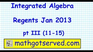 Integrated Algebra Regents jan 2013 pt III 1115 [upl. by Tecla]