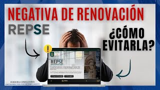 Negativa de renovación REPSE ¿Cómo evitarla  Revisión previa de Requisitos y Requerimientos [upl. by Enelez]