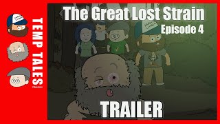 Temp Tales The Great Lost Strain Episode 4 Trailer [upl. by Aitam]