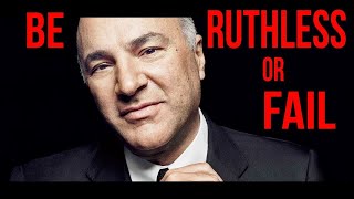 Why You Must Be Ruthless in Business or Fail  Kevin OLeary [upl. by Rahas]