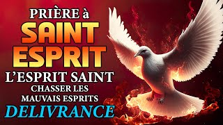 Prière de SAINT ESPRIT 🙏À Lesprit Saint Chasser Les Mauvais Esprits 💫Prière De Délivrance [upl. by Fogg]