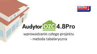 Audytor OZC 48 Pro  wprowadzanie całego projektu  metoda tabelaryczna [upl. by Drus]