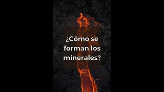 ¿CÓMO SE FORMAN LOS MINERALES [upl. by Ama]