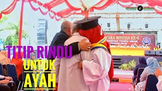 🔴 Penuh Haru Titip Rindu Buat Ayah  Wisuda UTU Ke 9 Tahun 2018 [upl. by Ariaek399]