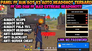 NEW UPDATE‼️PANEL FF AIM BOT V3 AUTO HEADSHOT  FF ORI amp FF MAX TERBARU 2024 100 WORK ANTI BANNED✓ [upl. by Inami]