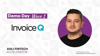 AHLI FINTECH Accelerator  Wave 1 Demo Day  InvoiceQ [upl. by Jacey]