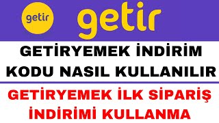 Getir Yemek İndirim Kodu Nasıl Kullanılır  Getir Yemek İlk Sipariş İndirimi [upl. by Ociredef]