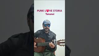 PUNK LOVE STORIA  TANANAI Accordi chitarra [upl. by Nosbig73]