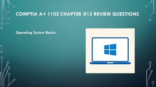 CompTIA A 1102 Chapter 13 Review Questions Operating System Basics [upl. by Vudimir663]