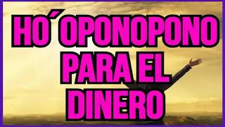 🙌🎧 quotHO´OPONOPONO para EL DINEROquot💖💙 AFIRMACIONES PARA ATRAER DINERO [upl. by Dean]