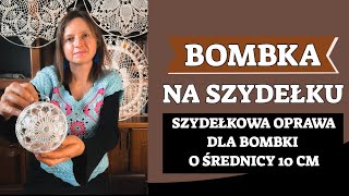 BOMBKA NA SZYDEŁKU SZYDEŁKOWA OPRAWA DLA BOMBKI O ŚREDNICY 10 CM [upl. by Nnairda683]