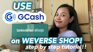 HOW TO USE GCASH IN WEVERSE SHOP Tutorial  How to order in Weverse Shop using GCASH Philippines [upl. by Vastha486]