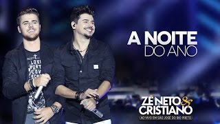 Zé Neto e Cristiano  A Noite Do Ano DVD Ao vivo em São José do Rio Preto [upl. by Atnes]