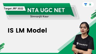 IS LM Model  Economics  Simranjit Kaur  Unacademy UGC NET [upl. by Eylk759]