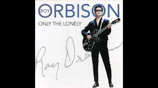 Roy Orbison  Only The Lonely  Karaoke wBackup Vocals [upl. by Mccutcheon858]