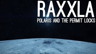 RAXXLA THEORIES  Polaris The Permit Locks and the Artifact [upl. by Libbey]