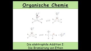 Die elektrophile Addition an Alkenen Die Bromierung von Ethen organische Chemie 17 [upl. by Ahseinod]