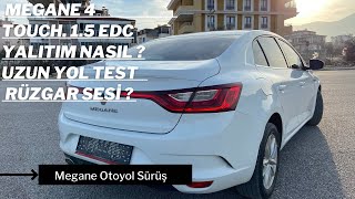 MEGANE415 DCİ EDC TOUCHOTOYOL SÜRÜŞYALITIM NASIL  RÜZGAR SESİ [upl. by Farris165]