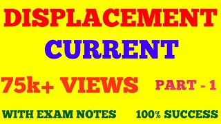 DISPLACEMENT CURRENT  DISPLACEMENT CURRENT DENSITY  PART  1  WITH EXAM NOTES [upl. by Jackie]