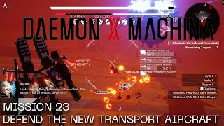 Daemon X Machina Mission 23  Defend the New Transport Aircraft [upl. by Nnad348]