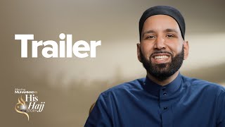 TRAILER Prophet Muhammads ﷺ Hajj Story  A Dhul Hijjah Series presented by Dr Omar Suleiman [upl. by Sherrard]