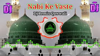 Dj New Qawwali 2023 🔊 Nabi Ke Vaste Dj Remix qawwali 🎵 World Famous kavvali Dj Remix djqawwali [upl. by Mareah]