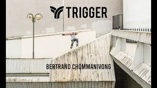 Bertrand Chommanivong  Welcome Trigger Skate [upl. by Akela]