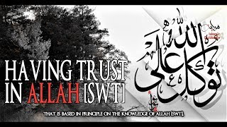 Tawakkul  Having Trust In Allah [upl. by Freddi475]