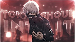 INTO IT Chase Atlantic  Tokyo Ghoul EditAMV 4k [upl. by Adalie]