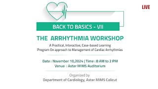 THE ARRHYTHMIA WORKSHOP  Department of Cardiology Aster MIMS Calicut [upl. by Elacim]