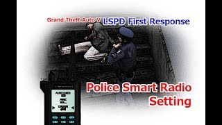 【How to】LSPDFR  Police Smart Radio quotSettingquot【GomaTamoG】 [upl. by Navanod]