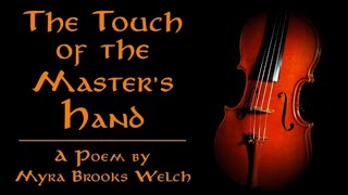 quotThe Touch of the Masters Handquot by Myra Brooks Welch [upl. by Akiram]