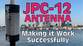 JPC12 Antenna  Making it Work Successfully [upl. by Fugere524]