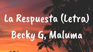 BeckyG Maluma  La Respuesta Letra [upl. by Ellingston]