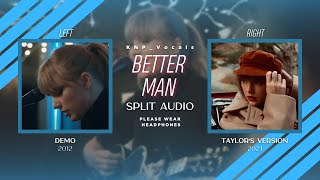 Taylor Swift  Better Man Demo vs Taylors Version Split Audio [upl. by Harewood411]