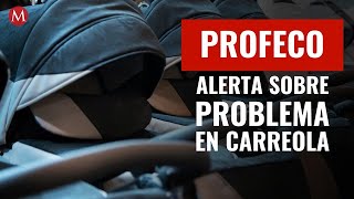 Profeco alerta de carriola con falla que produce quotpeligro de caídaquot para bebés [upl. by Decima163]