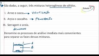 Denomine os processos de análise imediata mais convenientes para separar as fases dessas misturas [upl. by Sirapal]