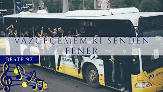 📣Beste 97  Vazgeçemem ki Senden Fener [upl. by Daughtry38]