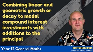 Combining linear and geometric growth and decay  Year 12 General Maths  MaffsGurucom [upl. by Geithner]