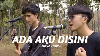 ADA AKU DISINI  DHYO HAW REGGAE COVER HVMBLE [upl. by Riada]