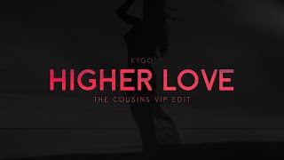 Kygo  Higher Love The Cousins VIP Edit [upl. by Ennairda]