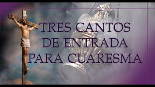 CANTOS DE ENTRADA PARA CUARESMA TIEMPO DE CUARESMA [upl. by Nauqad]