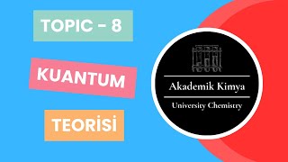 Kuantum Teorisi  Quantum Theory [upl. by Keeryt]