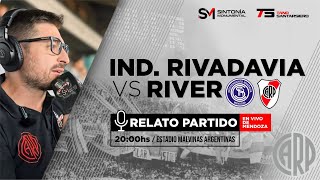 RIVER PLATE VS INDEPENDIENTE RIVADAVIA  NARRACION EN VIVO DESDE MENDOZA  LIGA PROFESIONAL FECHA 23 [upl. by Peyter818]